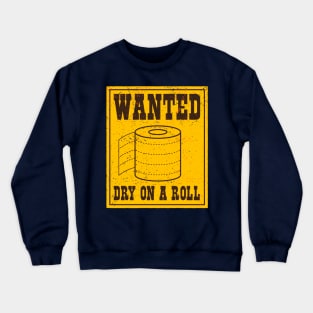 Wanted Toilet Paper Shortage Virus Alert Crewneck Sweatshirt